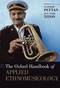 bokomslag The Oxford Handbook of Applied Ethnomusicology