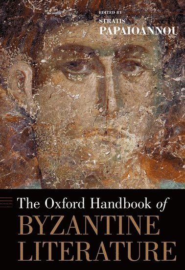 Stratis Papaioannou - The Oxford Handbook of Byzantine Literature, Inbunden