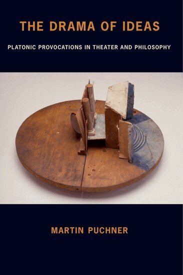 Martin Puchner - The Drama of Ideas, Häftad