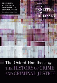 bokomslag The Oxford Handbook of the History of Crime and Criminal Justice