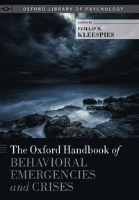 bokomslag The Oxford Handbook of Behavioral Emergencies and Crises