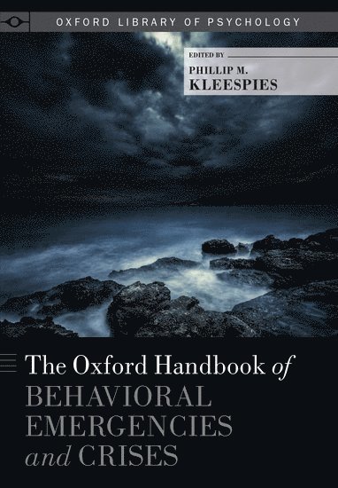 The Oxford Handbook of Behavioral Emergencies and Crises 1