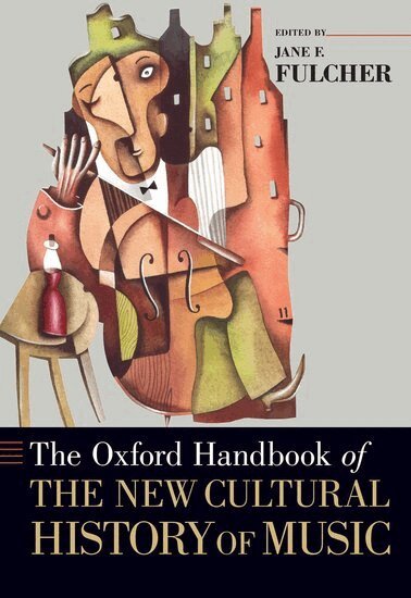 Jane F. Fulcher - The Oxford Handbook of the New Cultural History of Music, Häftad
