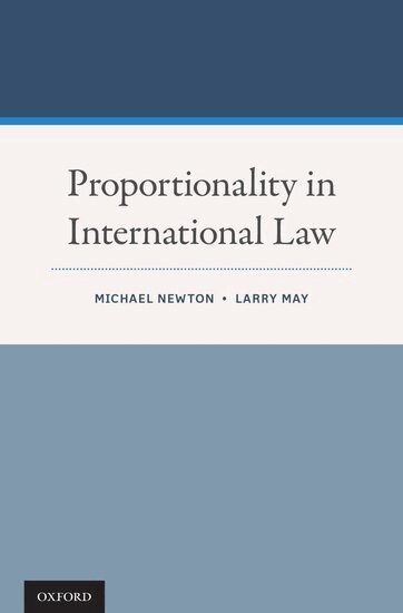 Michael Newton, Larry May - Proportionality in International Law, Inbunden