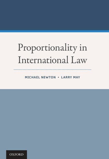 Michael Newton, Larry May - Proportionality in International Law, Häftad