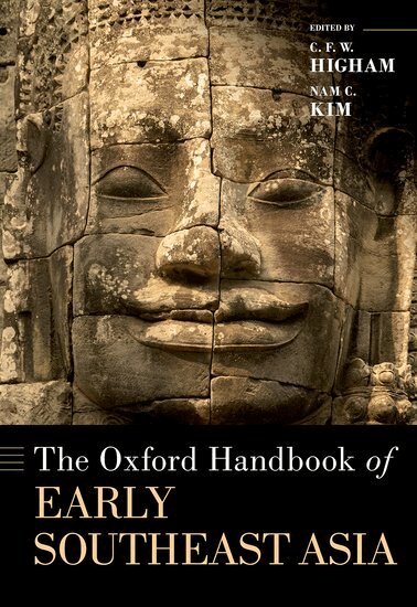 C.F.W. Higham, Nam C. Kim - The Oxford Handbook of Early Southeast Asia, Inbunden