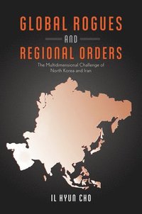 bokomslag Global Rogues and Regional Orders