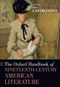 bokomslag The Oxford Handbook of Nineteenth-Century American Literature