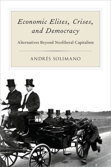 Andres Solimano - Economic Elites, Crises, and Democracy, Inbunden