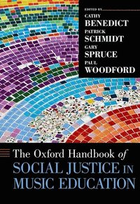 bokomslag The Oxford Handbook of Social Justice in Music Education