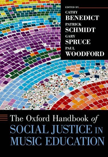 Cathy Benedict, Patrick Schmidt, Gary Spruce, Paul Woodford - The Oxford Handbook of Social Justice in Music Education, Inbunden