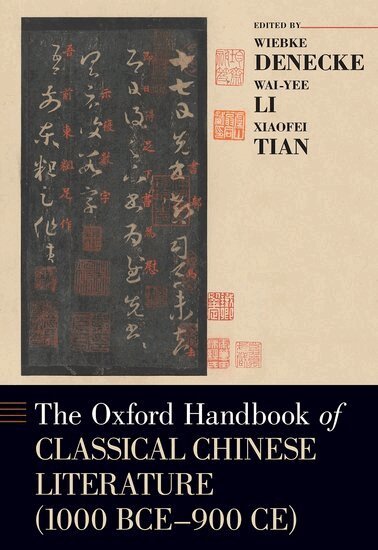 Wiebke Denecke, Wai-Yee Li, Xiaofei Tian - The Oxford Handbook of Classical Chinese Literature, Inbunden
