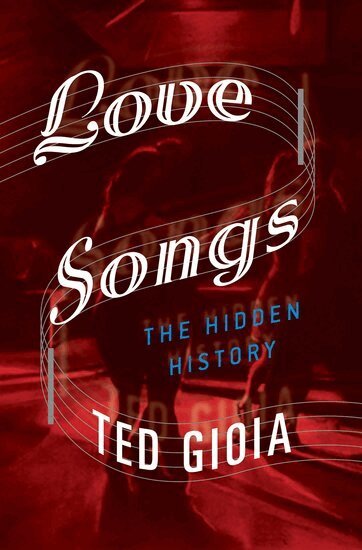 Ted Gioia - Love Songs, Inbunden