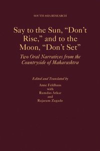 bokomslag Say to the Sun, "Don't Rise," and to the Moon, "Don't Set"