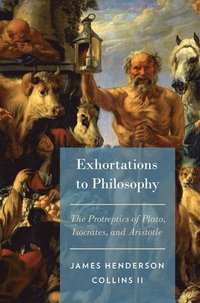 bokomslag Exhortations to Philosophy
