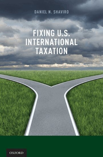 Daniel N. Shaviro - Fixing U.S. International Taxation, Inbunden