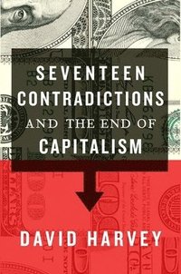 bokomslag Seventeen Contradictions and the End of Capitalism