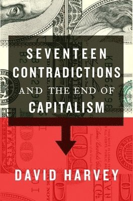 Seventeen Contradictions and the End of Capitalism 1
