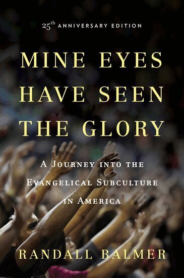 Randall Balmer - Mine Eyes Have Seen the Glory, Häftad