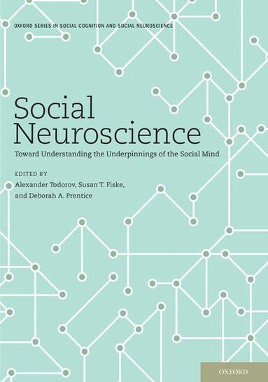 Alexander Todorov, Susan T. Fiske, Deborah A. Prentice - Social Neuroscience, Häftad