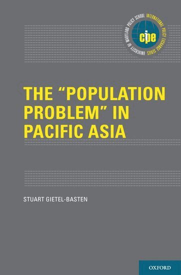 Stuart Gietel-Basten - The "Population Problem" in Pacific Asia, Inbunden