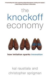 bokomslag The Knockoff Economy: How Imitation Sparks Innovation