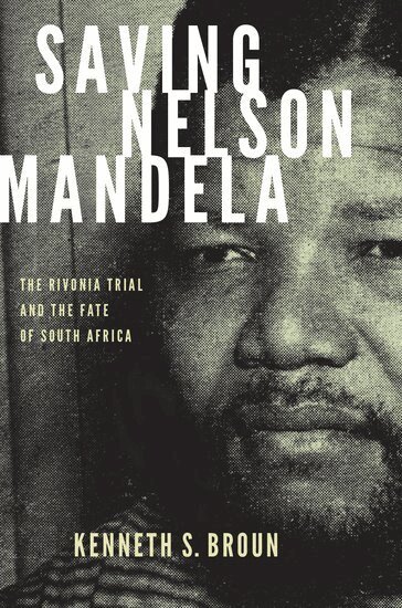 Kenneth S. Broun - Saving Nelson Mandela, Häftad