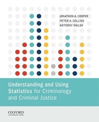 bokomslag Understanding and Using Statistics for Criminology and Criminal Justice