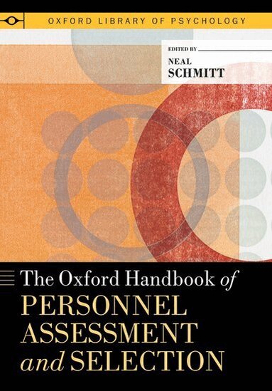 Neal Schmitt - The Oxford Handbook of Personnel Assessment and Selection, Häftad