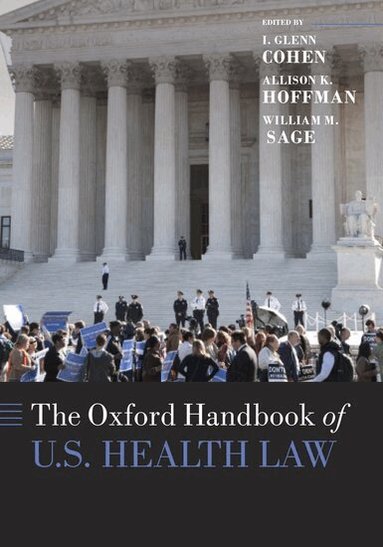 I. Glenn Cohen, Allison Hoffman, William M. Sage - The Oxford Handbook of U.S. Health Law, Inbunden