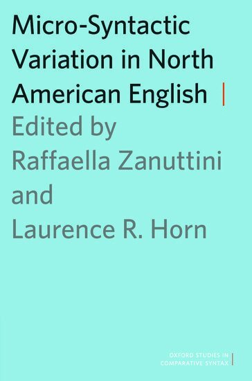 ZANUTTINI, Zanuttini, Raffaella Zanuttini, Laurence Horn - Micro-Syntactic Variation in North American English, Inbunden
