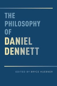 bokomslag The Philosophy of Daniel Dennett