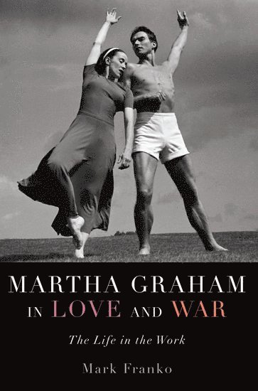 bokomslag Martha Graham in Love and War