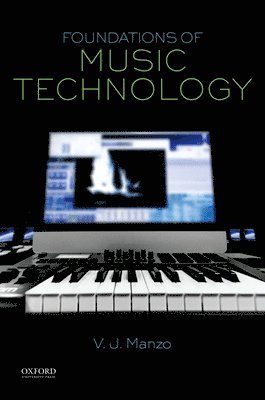 V. J. Manzo - Foundations of Music Technology, Häftad
