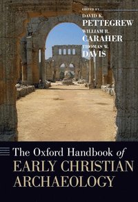 bokomslag The Oxford Handbook of Early Christian Archaeology