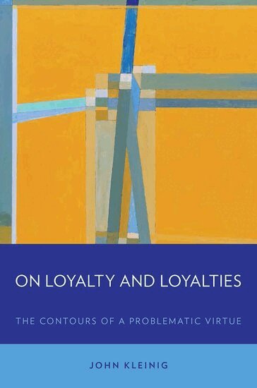 John Kleinig - On Loyalty and Loyalties, Häftad