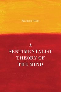 bokomslag A Sentimentalist Theory of the Mind