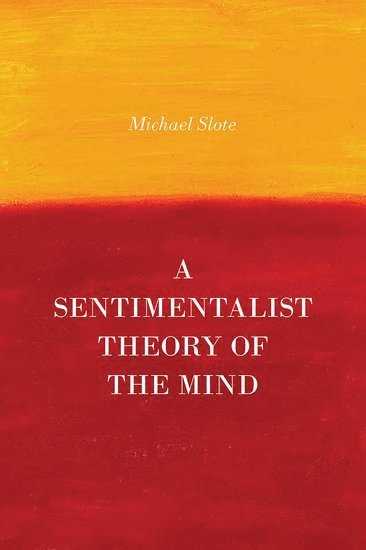 bokomslag A Sentimentalist Theory of the Mind