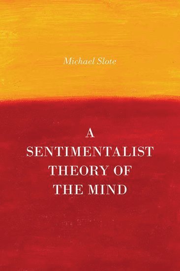 bokomslag A Sentimentalist Theory of the Mind
