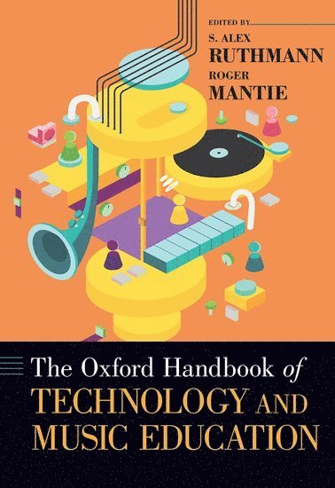 bokomslag The Oxford Handbook of Technology and Music Education