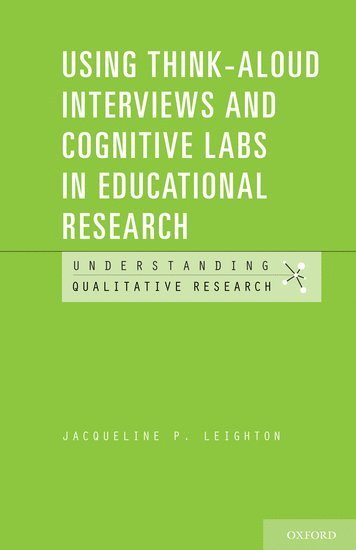 Using Think-Aloud Interviews and Cognitive Labs in Educational Research 1