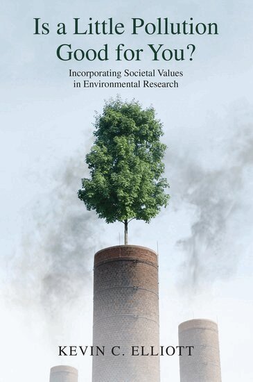 Kevin C. Elliott - Is a Little Pollution Good for You?, Häftad