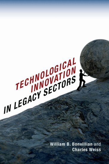 William B. Bonvillian, Charles Weiss - Technological Innovation in Legacy Sectors, Inbunden