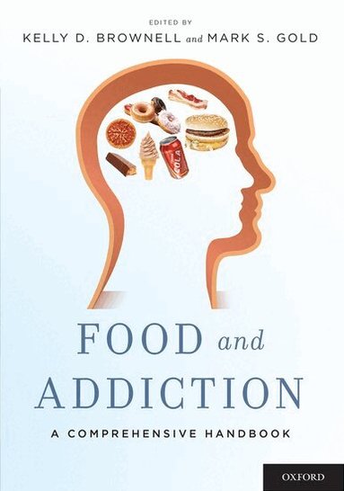 Kelly D. Brownell, Mark S. Gold - Food and Addiction, Häftad