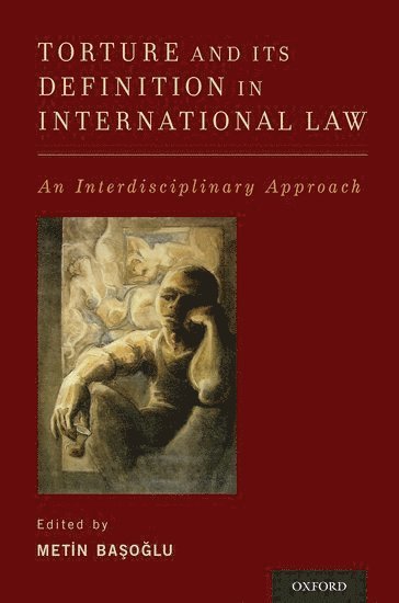 Metin Başoğlu, Kings College London) Basoglu, Professor Metin (former Head of the Section of Trauma Studies, former Head of the Section of Trauma Studies, Institute of Psychiatry, Psychology & Neuroscience, Metin Basoglu - Torture and Its Definition In International Law, Häftad