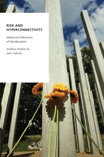 Andrew Hoskins, John Tulloch - Risk and Hyperconnectivity, Inbunden