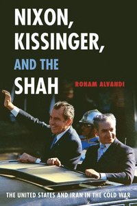 bokomslag Nixon, Kissinger, and the Shah