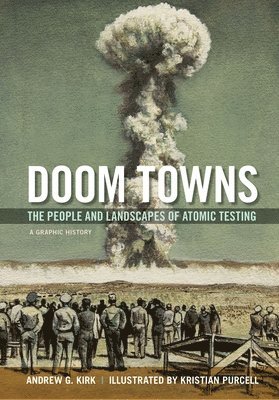 Doom Towns: The People and Landscapes of Atomic Testing, a Graphic History 1