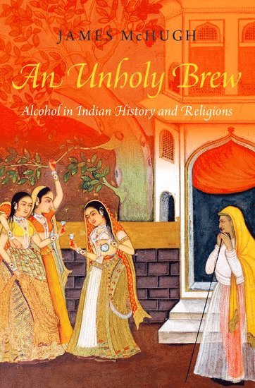 James McHugh, University of Southern California) McHugh, James (Associate Professor, Associate Professor, MCHUGH, Mchugh - An Unholy Brew, Inbunden