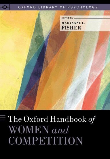Maryanne L. Fisher - The Oxford Handbook of Women and Competition, Inbunden
